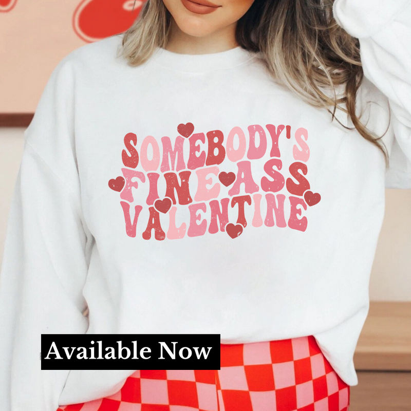 {VDay Edition} "Fine Ass" Novelty Sweatshirt