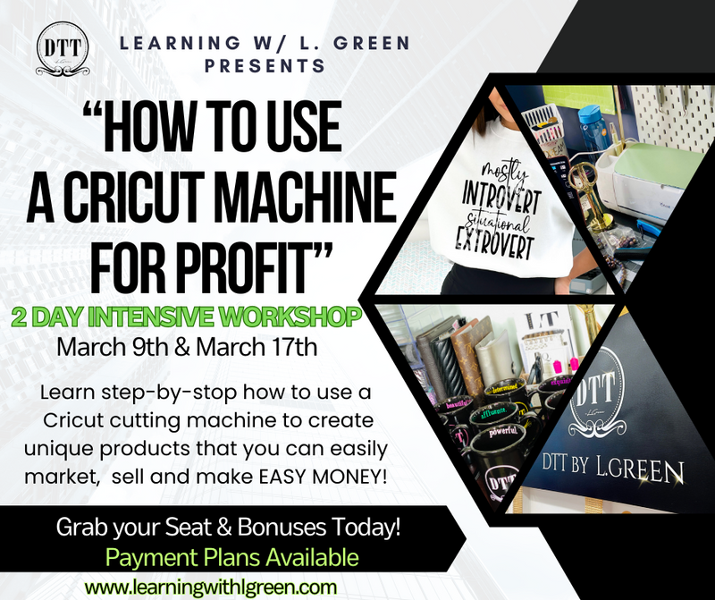 "How to Use A Cricut To Make $1000 in a Weekend" 2 Day Intensive Training