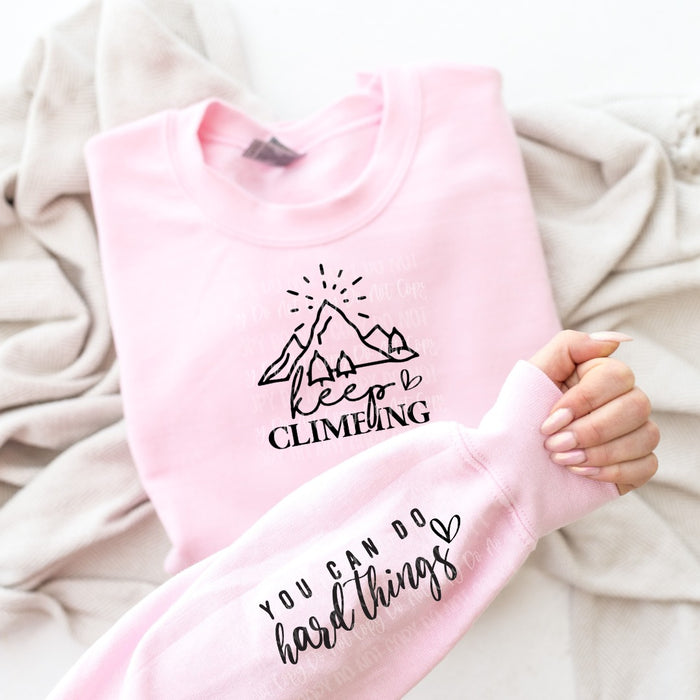 "Keep Climbing"  Inspirational Novelty Sweatshirt