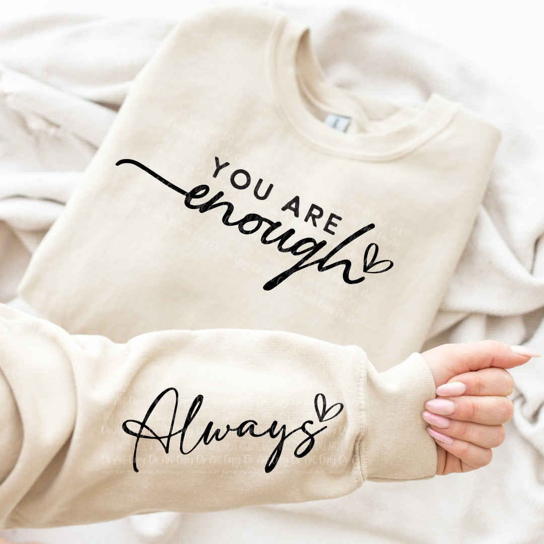 "You Are Enough"  Inspirational Novelty Sweatshirt
