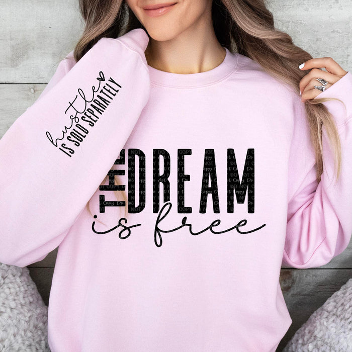 "The Dream"  Inspirational Novelty Sweatshirt