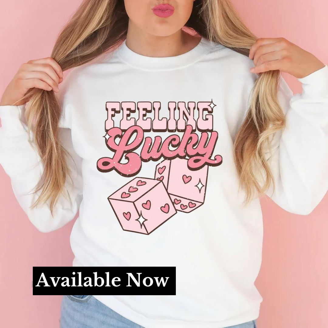 {VDay Edition} "Feeling Lucky" Novelty Sweatshirt