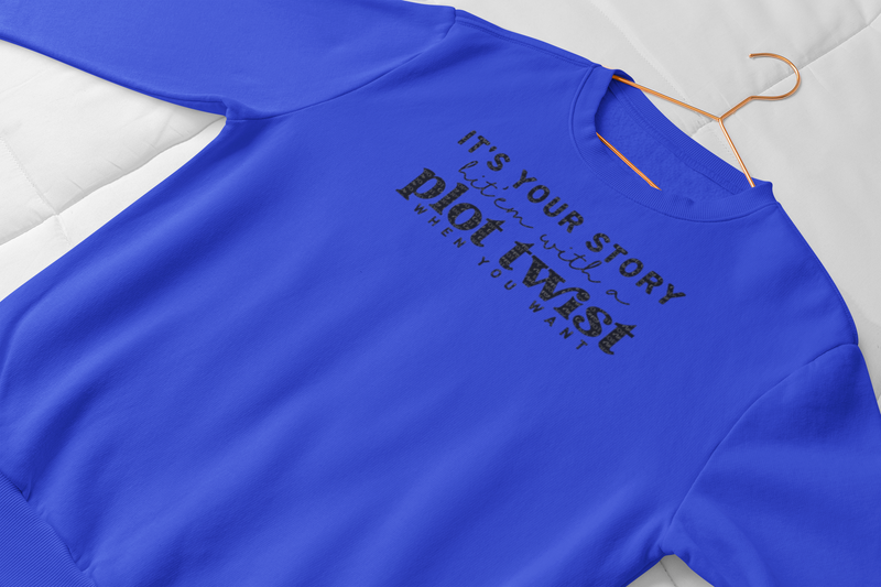 "Plot Twist" Inspirational  Novelty Sweatshirt