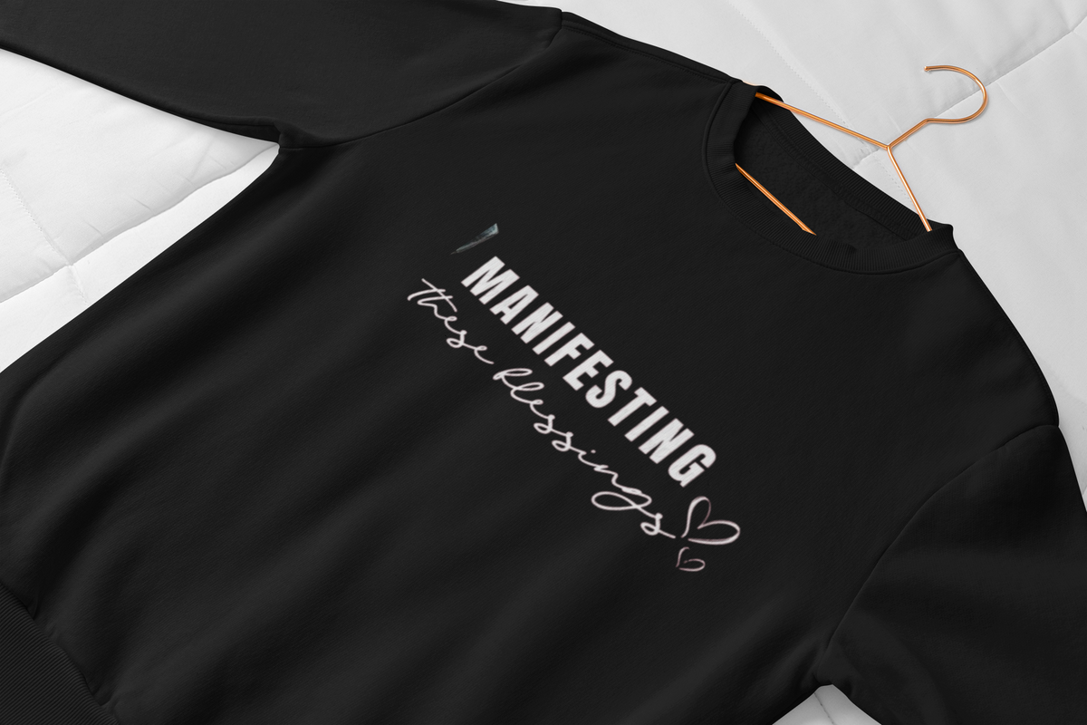 "Manifesting"  Inspirational Novelty Sweatshirt
